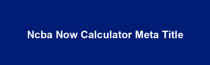 NCBA Now Calculator Meta Title